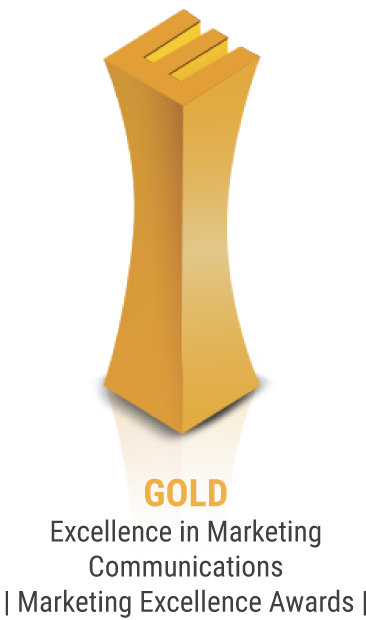 GOLD | Excellence in Marketing Communications | Marketing Excellence Awards